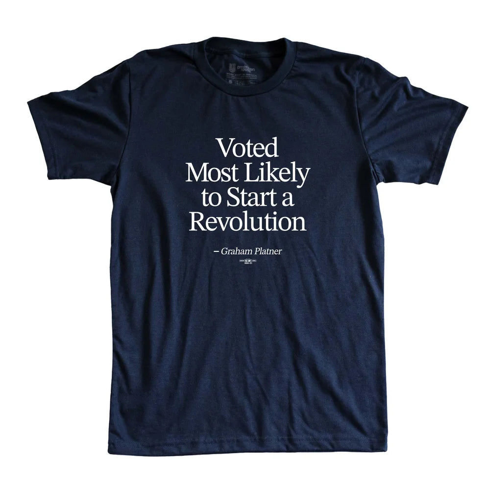 Most Likely to Start a Revolution Tee
